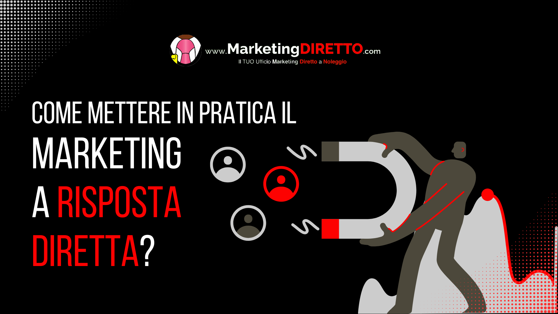 come mettere in pratica il marketing a risposta diretta